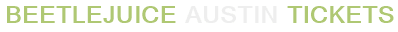 Beetlejuice Austin Tickets
